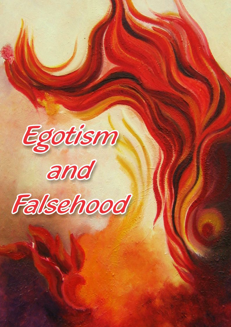 egotism and falsehood