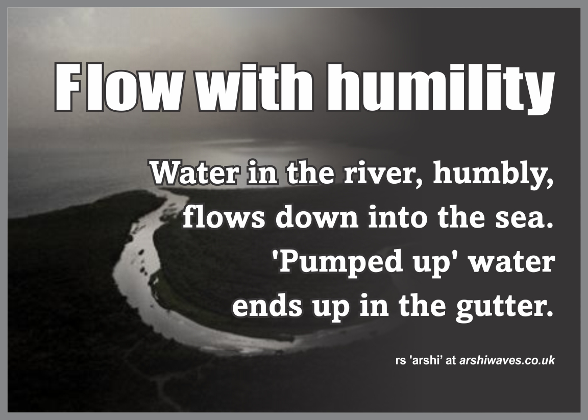 Flow with humility